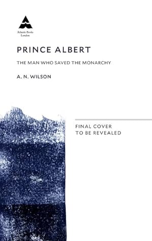 Seller image for Prince Albert : The Man Who Saved the Monarchy for sale by AHA-BUCH GmbH