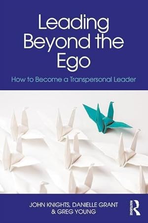 Seller image for Leading Beyond the Ego : How to Become a Transpersonal Leader for sale by AHA-BUCH GmbH