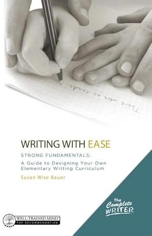 Bild des Verkufers fr Writing with Ease: Strong Fundamentals : A Guide to Designing Your Own Elementary Writing Curriculum zum Verkauf von AHA-BUCH GmbH