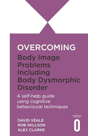Bild des Verkufers fr Overcoming Body Image Problems including Body Dysmorphic Disorder zum Verkauf von AHA-BUCH GmbH