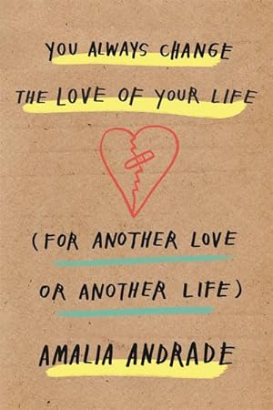 Bild des Verkufers fr You Always Change the Love of Your Life : [For Another Love or Another Life] zum Verkauf von AHA-BUCH GmbH