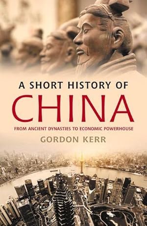 Bild des Verkufers fr A Short History of China : From Ancient Dynasties to Economic Powerhouse zum Verkauf von AHA-BUCH GmbH