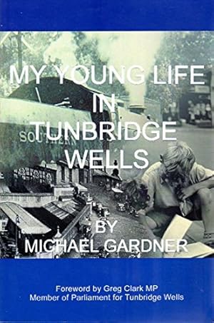 Bild des Verkufers fr My Young Life in Tunbridge Wells zum Verkauf von WeBuyBooks