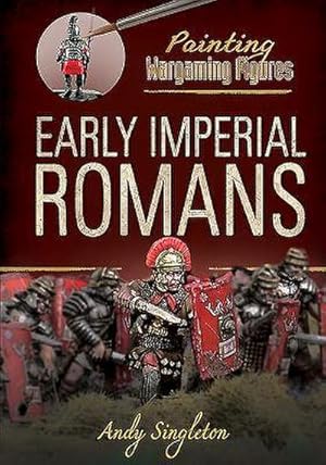 Bild des Verkufers fr Painting Wargaming Figures: Early Imperial Romans zum Verkauf von AHA-BUCH GmbH