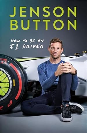 Seller image for How To Be An F1 Driver : My Guide To Life In The Fast Lane for sale by AHA-BUCH GmbH