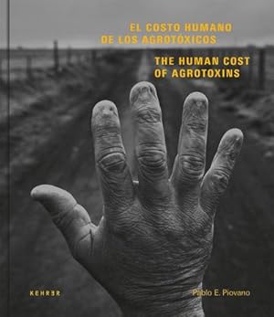 Bild des Verkufers fr The Human Cost of Agrotoxins / El Costo Humano de los Agrostoxicos : Katalog zur Ausstellung im Freundeskreis Willy-Brandt-Haus, Berlin, 2017 zum Verkauf von AHA-BUCH GmbH