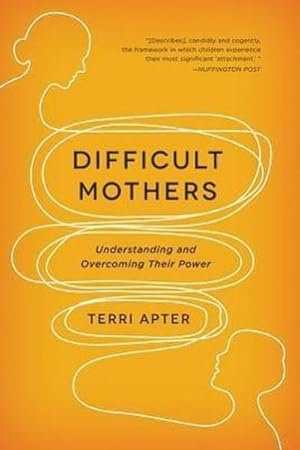 Bild des Verkufers fr Difficult Mothers: Understanding and Overcoming Their Power zum Verkauf von AHA-BUCH GmbH