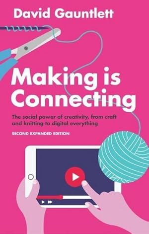 Bild des Verkufers fr Making is Connecting : The Social Power of Creativity, from Craft and Knitting to Digital Everything zum Verkauf von AHA-BUCH GmbH