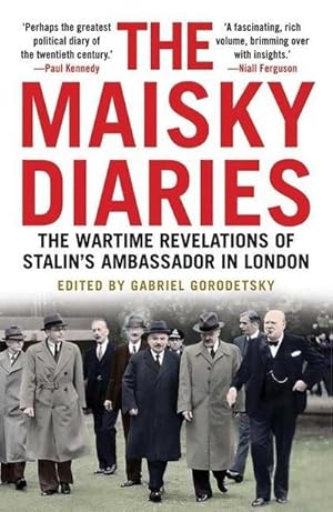 Seller image for The Maisky Diaries : The Wartime Revelations of Stalin's Ambassador in London for sale by AHA-BUCH GmbH