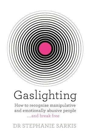 Bild des Verkufers fr Gaslighting : How to recognise manipulative and emotionally abusive people - and break free zum Verkauf von AHA-BUCH GmbH