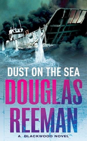 Imagen del vendedor de Dust on the Sea : an all-action, edge-of-your-seat naval adventure from the master storyteller of the sea a la venta por AHA-BUCH GmbH