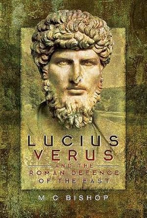 Image du vendeur pour Lucius Verus and the Roman Defence of the East mis en vente par AHA-BUCH GmbH
