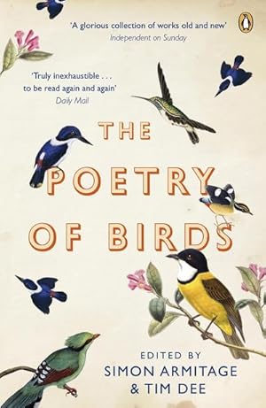 Imagen del vendedor de The Poetry of Birds : edited by Simon Armitage and Tim Dee a la venta por AHA-BUCH GmbH