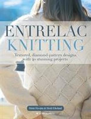 Bild des Verkufers fr Entrelac Knitting : Textured, Diamond-Pattern Designs with 40 Stunning Projects zum Verkauf von AHA-BUCH GmbH