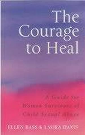 Seller image for The Courage to Heal : A Guide for Women Survivors of Child Sexual Abuse for sale by AHA-BUCH GmbH