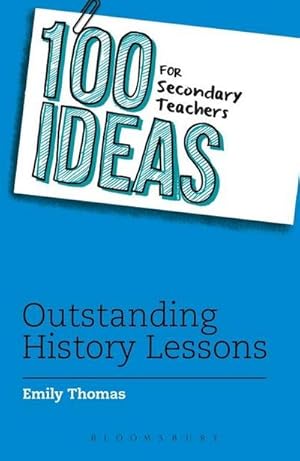 Bild des Verkufers fr 100 Ideas for Secondary Teachers: Outstanding History Lessons zum Verkauf von AHA-BUCH GmbH