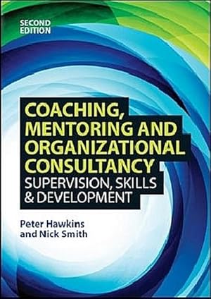 Bild des Verkufers fr Coaching, Mentoring and Organizational Consultancy: Supervision, Skills and Development : Supervision, Skills and Development zum Verkauf von AHA-BUCH GmbH