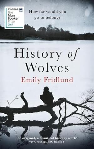 Seller image for History of Wolves : Shortlisted for the 2017 Man Booker Prize for sale by AHA-BUCH GmbH