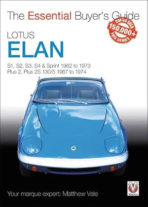 Bild des Verkufers fr Lotus Elan : S1, S2, S3, S4 & Sprint 1962 to 1973 - Plus 2, Plus 2S 130/5 1967 to 1974 zum Verkauf von AHA-BUCH GmbH