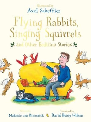 Bild des Verkufers fr Flying Rabbits, Singing Squirrels and Other Bedtime Stories zum Verkauf von AHA-BUCH GmbH