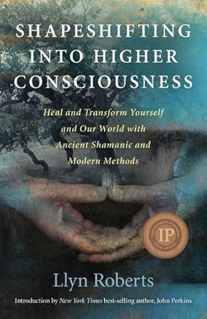 Immagine del venditore per Shapeshifting into Higher Consciousness - Heal and Transform Yourself and Our World With Ancient Shamanic and Modern Methods venduto da AHA-BUCH GmbH