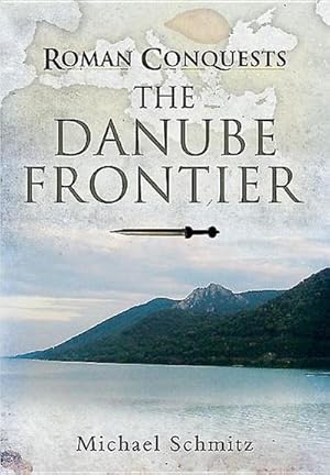 Bild des Verkufers fr Roman Conquests: The Danube Frontier zum Verkauf von AHA-BUCH GmbH