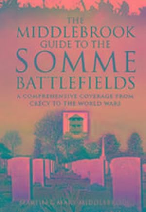 Bild des Verkufers fr Middlebrook Guide to the Somme Battlefields zum Verkauf von AHA-BUCH GmbH