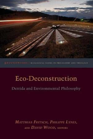 Seller image for Eco-Deconstruction : Derrida and Environmental Philosophy for sale by AHA-BUCH GmbH