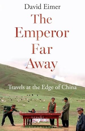 Bild des Verkufers fr The Emperor Far Away : Travels at the Edge of China zum Verkauf von AHA-BUCH GmbH