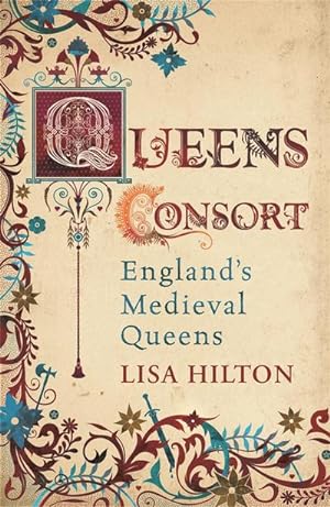 Bild des Verkufers fr Queens Consort : England's Medieval Queens zum Verkauf von AHA-BUCH GmbH