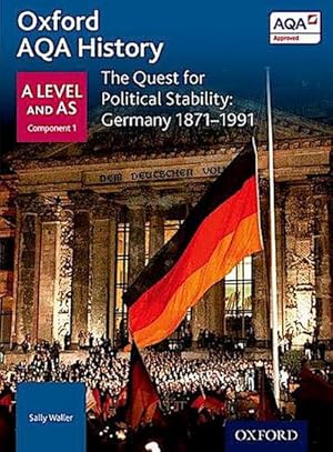 Bild des Verkufers fr Oxford AQA History for A Level: The Quest for Political Stability: Germany 1871-1991 zum Verkauf von AHA-BUCH GmbH