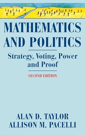 Seller image for Mathematics and Politics : Strategy, Voting, Power, and Proof for sale by AHA-BUCH GmbH