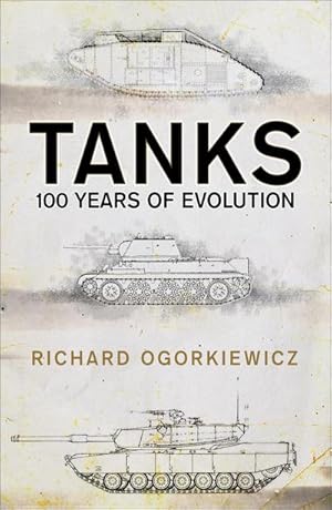 Bild des Verkufers fr Tanks : 100 years of evolution zum Verkauf von AHA-BUCH GmbH