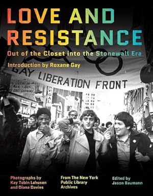 Bild des Verkufers fr Love and Resistance : Out of the Closet into the Stonewall Era zum Verkauf von AHA-BUCH GmbH