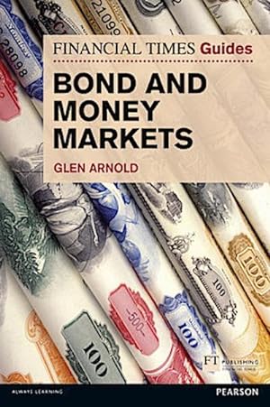 Image du vendeur pour Financial Times Guide to Bond and Money Markets, The mis en vente par AHA-BUCH GmbH