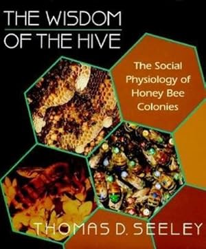 Bild des Verkufers fr The Wisdom of the Hive : The Social Physiology of Honey Bee Colonies zum Verkauf von AHA-BUCH GmbH