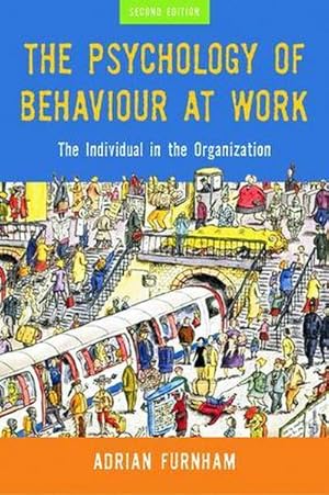 Imagen del vendedor de The Psychology of Behaviour at Work : The Individual in the Organization a la venta por AHA-BUCH GmbH