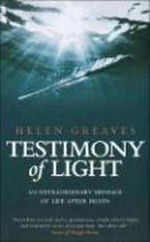 Imagen del vendedor de Testimony Of Light : An extraordinary message of life after death a la venta por AHA-BUCH GmbH