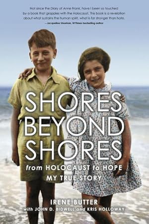 Bild des Verkufers fr Shores Beyond Shores : from Holocaust to Hope My True Story zum Verkauf von AHA-BUCH GmbH