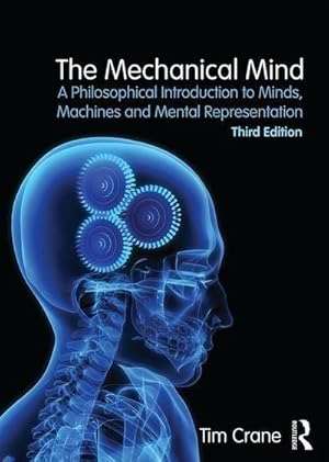 Bild des Verkufers fr The Mechanical Mind : A Philosophical Introduction to Minds, Machines and Mental Representation zum Verkauf von AHA-BUCH GmbH