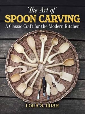 Bild des Verkufers fr Art of Spoon Carving : A Classic Craft for the Modern Kitchen zum Verkauf von AHA-BUCH GmbH