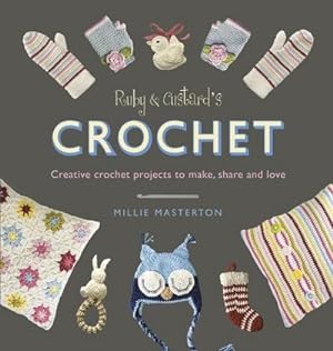 Bild des Verkufers fr Ruby and Custard's Crochet : Creative crochet projects to make, share and love zum Verkauf von AHA-BUCH GmbH