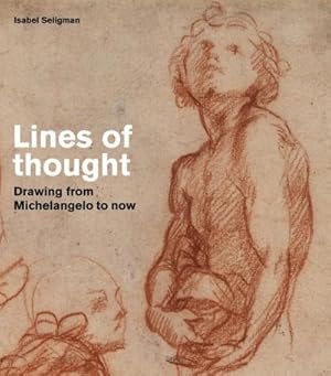 Seller image for Lines of thought : Drawing from michelangelo to now for sale by AHA-BUCH GmbH