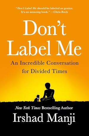 Image du vendeur pour Don't Label Me : An Incredible Conversation for Divided Times mis en vente par AHA-BUCH GmbH