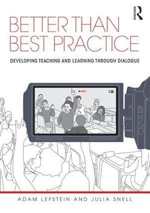 Seller image for Better than Best Practice : Developing teaching and learning through dialogue for sale by AHA-BUCH GmbH