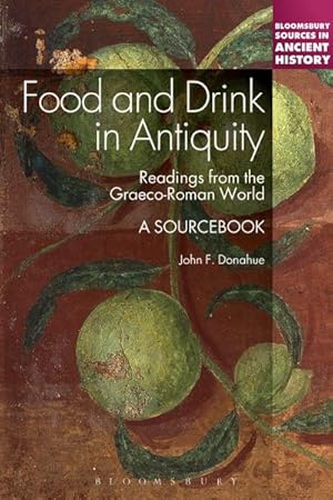 Bild des Verkufers fr Food and Drink in Antiquity: A Sourcebook : Readings from the Graeco-Roman World zum Verkauf von AHA-BUCH GmbH