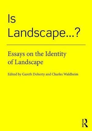 Bild des Verkufers fr Is Landscape. ? : Essays on the Identity of Landscape zum Verkauf von AHA-BUCH GmbH