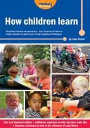 Seller image for How Children Learn : Educational Theories and Approaches - from Comenius the Father of Modern Education to Giants Such as Piaget, Vygotsky and Malaguzzi for sale by AHA-BUCH GmbH