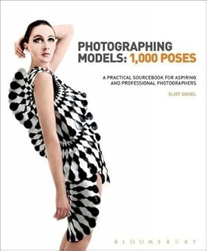 Bild des Verkufers fr Photographing Models: 1,000 Poses : A Practical Sourcebook for Aspiring and Professional Photographers zum Verkauf von AHA-BUCH GmbH