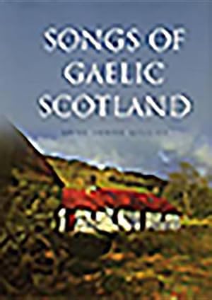 Bild des Verkufers fr Songs of Gaelic Scotland zum Verkauf von AHA-BUCH GmbH
